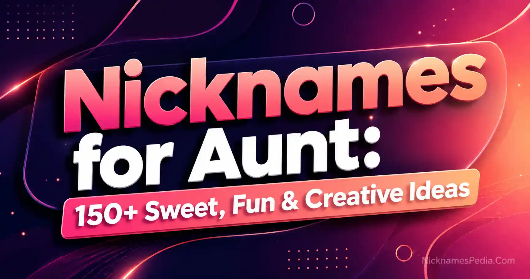 Nicknames for Aunt 150+ Sweet, Fun & Creative Ideas