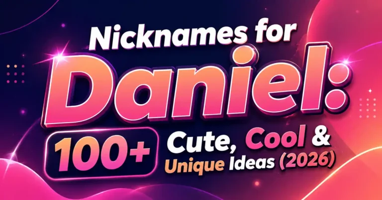 Nicknames for Daniel 100+ Cute, Cool & Unique Ideas (2026)