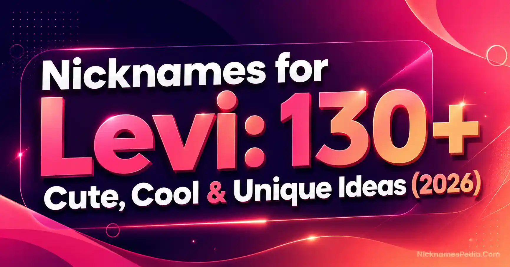 Nicknames for Levi 130+ Cute, Cool & Unique Ideas (2026)